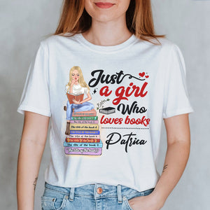 Book Lover Just A Girl Who Loves Books - Personalized Shirt - Shirts - GoDuckee