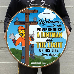 Simpsonalized Welcome Round Wooden Sign - Lineman And The Light Of His Life Live Here - Wood Sign - GoDuckee