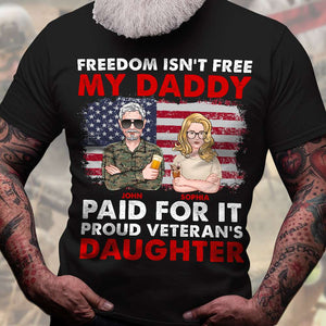 My Daddy Paid for It Proud Veteran's Daughter/Son, Personalized Shirts, Father's Day Gifts for Veteran 02ntqn260522 - Shirts - GoDuckee