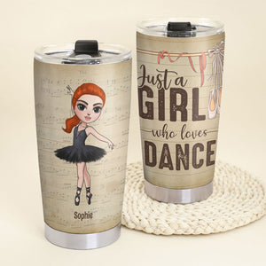 Personalized Ballet Tumbler Cup - Just A Girl Who Loves Dance - Ballet Girl Doll - Tumbler Cup - GoDuckee