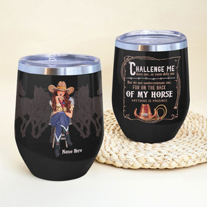 Personalized Sitting Cowgirl Wine Tumbler - Challenge Me Dare Me Or Even Defy Me - Wine Tumbler - GoDuckee