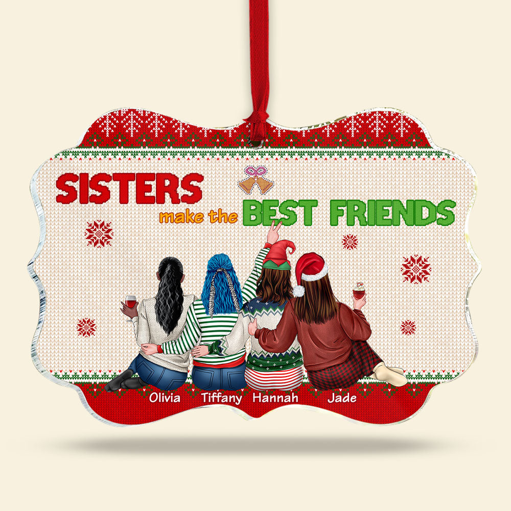 Sisters Make The Best Friends, Medallion Acrylic Ornament Christmas Gift For Sisters Besties - Ornament - GoDuckee