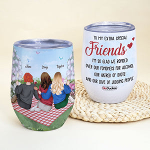 To My Extra Special Friends I'm So Glad We Boned Over Our Fondness For Alcohol, Besties Wine Tumbler Gift - Wine Tumbler - GoDuckee
