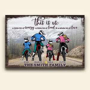 This Is Us A Little Bit Of Crazy, A Little Bit Of Loud & A Whole Lot Of Love, Motocross Family Poster Canvas - Poster & Canvas - GoDuckee
