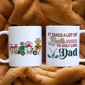 It Takes A Lot Of Balls To Golf Like Dad/Grandpa - Personalized White Mug - Coffee Mug - GoDuckee