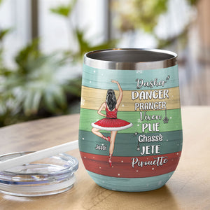 Personalized Ballet Girl Wine Tumbler - Dasher Dancer Plie Chasse Jete Pirouette - Christmas Theme - Wine Tumbler - GoDuckee