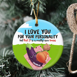 Couple Funny Food Ceramic Circle Ornament, Personalized Christmas Gift, I Love You For Your Personality - Ornament - GoDuckee
