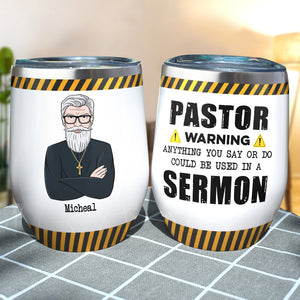 Personalized Pastor Wine Tumbler - Warning Anything You Say or Do Could Be Used In A Sermon - Wine Tumbler - GoDuckee