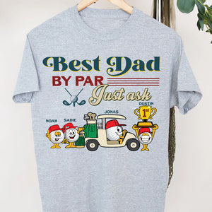 Best Dad By Par Just Ask - Personalized Shirts - Gift For Dad - Shirts - GoDuckee