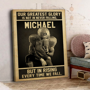 American Football Our Greatest Glory Is Not In Never Falling - Personalized Wall Art - Poster & Canvas - GoDuckee