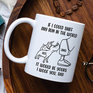 Dog Dad If I Could Sniff Any Bum In The World, Personalized White Mug, Gifts for Dog Dads - Coffee Mug - GoDuckee