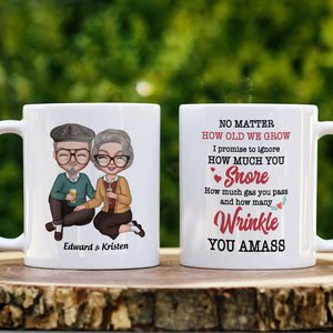 No Matter How Old We Grow I Promise To Ignore How Much You Snore, Old Couple Happiness White Tea Coffee Mug - Coffee Mug - GoDuckee