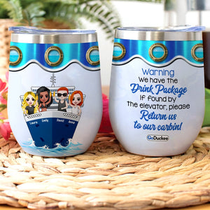 Personalized Cruising Friends Wine Tumbler - Warning We Have The Drink Package - Wine Tumbler - GoDuckee