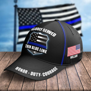 Proudly Served Honor - Duty - Courage Personalized Police Cap Gift For Him - Classic Cap - GoDuckee