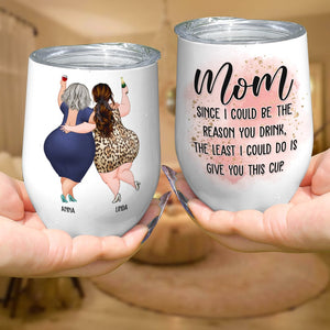 Mom Since I Could Be The Reason You Drink, The Least I Could Do Is Give You This Cup - Personalized Mug - Mother's Day Mug - Mother's Day Gift - Gift For Mom - Coffee Mug - GoDuckee