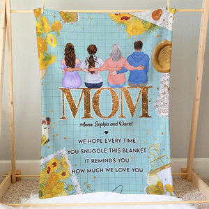 Mom We Hope Every Time You Snuggle This Blanket It Reminds You How Much We Love You - Mother's Day Blanket - Mother's Day Gift - Personalized Blanket - Gift For Mom - Blanket - GoDuckee
