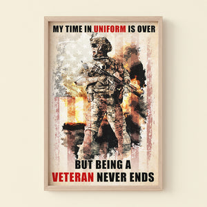Custom Veteran Photo Canvas - My Time In Uniform Is Over But Being A Veteran Never Ends - Poster & Canvas - GoDuckee