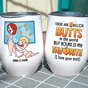 There Are 8 Billion Butts In The World But Yours Is My Favorite - Personalized Couple Mug - Gift For Couple - Coffee Mug - GoDuckee