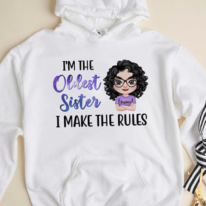I'm The Oldest Sister I Make The Rules, Sister T-shirt Hoodie Sweatshirt - Shirts - GoDuckee