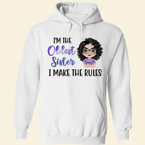 I'm The Oldest Sister I Make The Rules, Sister T-shirt Hoodie Sweatshirt - Shirts - GoDuckee