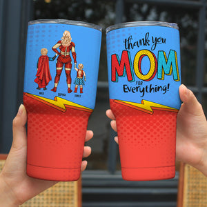 Thank Super Mom For Everything Personalized Tumbler Cup Mother's Gift For Mom - Drinkware - GoDuckee