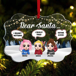 Dear Santa I Regret Nothing Personalized Ornament, Christmas Gift For Sisters - Ornament - GoDuckee