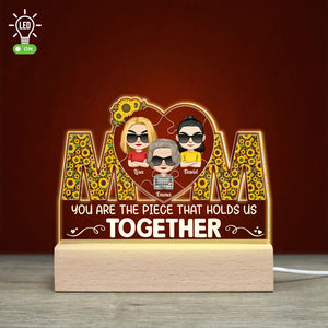 You Are The Piece That Holds Us Together, Personalized Led Light, Gift For Mom, Mother's Day Gift, Mom With Her Kids - Led Night Light - GoDuckee