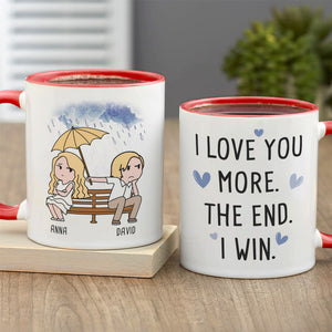 I Love You More The End I Win, Personalized Mug, Wine Tumbler, Accent Mug - Coffee Mug - GoDuckee