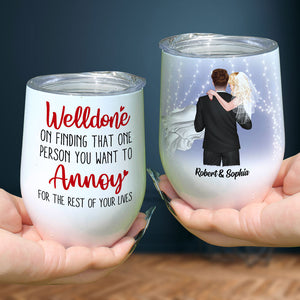 Welldone, On Finding That One Person You Want To Annoy - Personalized Couple Tumbler - Gift For Couple - Coffee Mug - GoDuckee