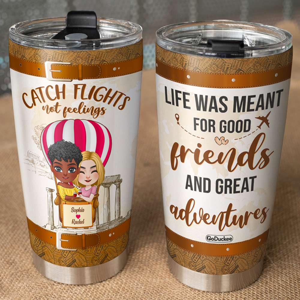 Catch Flights Not Feelings, Personalized Tumbler, Gift For Bestie - Tumbler Cup - GoDuckee