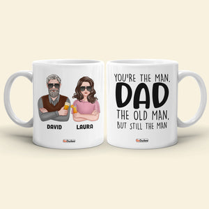 Dad You're The Man The Old Man But Still The Man, Personalized White Mug, Funny Father's Day Gifts - Coffee Mug - GoDuckee