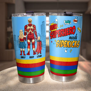 Dad Every hero Needs Sidekicks, Personalized 30oz Tumbler Cup - Drinkware - GoDuckee