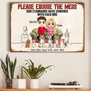 Please Excuse The Mess Personalized Couple Dog Metal Sign, Gift For Dog Lovers - Metal Wall Art - GoDuckee