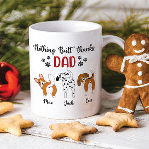 Nothing Butt Thanks Dad Personalized Dog Mug, Gift For Dog Lovers - Coffee Mug - GoDuckee