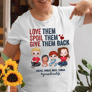 Love Them Spoil Them Give Them Back Personalized Grandma Shirt, Gift For Family - Shirts - GoDuckee