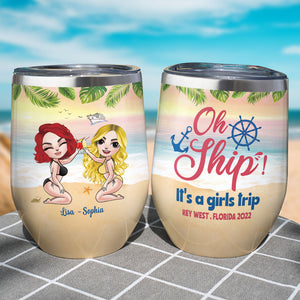 Summer Girls Oh Ship It's A Girls Trip Personalized Wine Tumbler Gift For Her - Wine Tumbler - GoDuckee