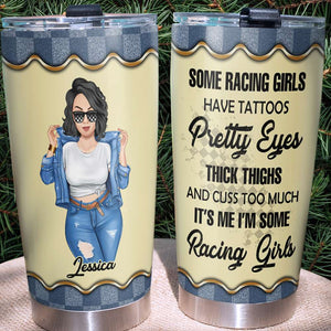 Personalized Tumbler Cup - Racing Girls Tattoo Pretty Eyes Thick Thighs - Front Cool Girl - Tumbler Cup - GoDuckee
