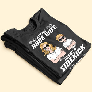 Every Race Wife Needs A Sidekick Personalized Racing Shirt Gift For Mom And Kids - Shirts - GoDuckee