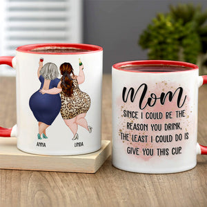Mom Since I Could Be The Reason You Drink, The Least I Could Do Is Give You This Cup - Personalized Mug - Mother's Day Mug - Mother's Day Gift - Gift For Mom - Coffee Mug - GoDuckee