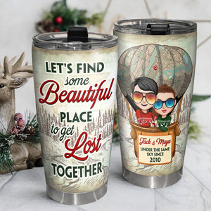 Couple Let's Find Some Beautiful Place and Get Lost Together, Personalized Couple Tumbler, Custom Map - Tumbler Cup - GoDuckee