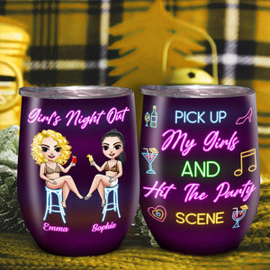 Pick Up My Girls And Hit The Party Scence Personalized Tumbler Cup, Gift For Girls - Wine Tumbler - GoDuckee