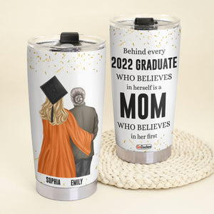 Personalized Graduate Tumbler Cup - A Mom Who Believes In Her First - Gifts For Mom - Tumbler Cup - GoDuckee