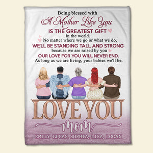 Being Blessed With A Mother Like You Is The Greatest Gift - Personalized Mother's Day Blanket - Gift For Mom - Blanket - GoDuckee