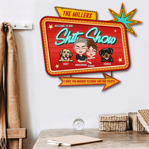 Welcome To Our Shit Show Personalized Couple Dog Metal Sign - Metal Wall Art - GoDuckee