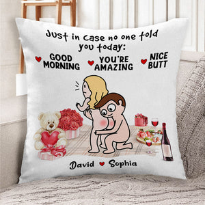 Just In Case No One Told You Today: Nice Butt - Personalized Couple Pillow - Gift For Couple - Pillow - GoDuckee