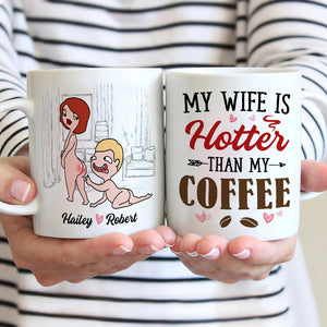 My Wife Is Hotter Than My Coffee - Personalized Couple Mug - Gift For Couple - Coffee Mug - GoDuckee