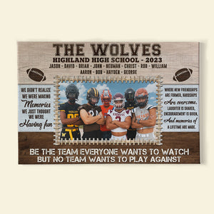 Be The Team Everyone Wants To Watch - Custom Football Photo Canvas Print - Gift For Football Lovers - Poster & Canvas - GoDuckee