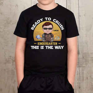 Back To School Ready To Crush This Is The Way Personalized Shirt Gift For Kid - Shirts - GoDuckee