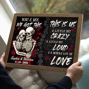 Roses Skeleton Couple You & Me We Got This Personalized Wall Art - Poster & Canvas - GoDuckee
