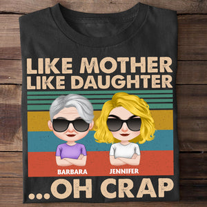Like Mother Like Daughter, Personalized Shirt, Gift For Mother's Day 02DTDT090223HH - Shirts - GoDuckee